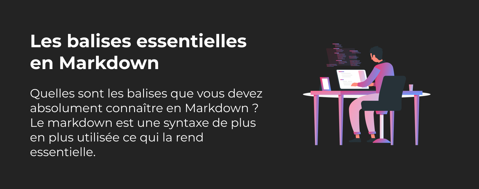 Les balises essentielles en Markdown