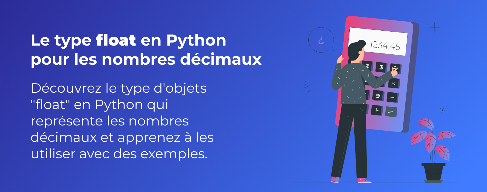 Le type float pour les nombres décimaux en Python