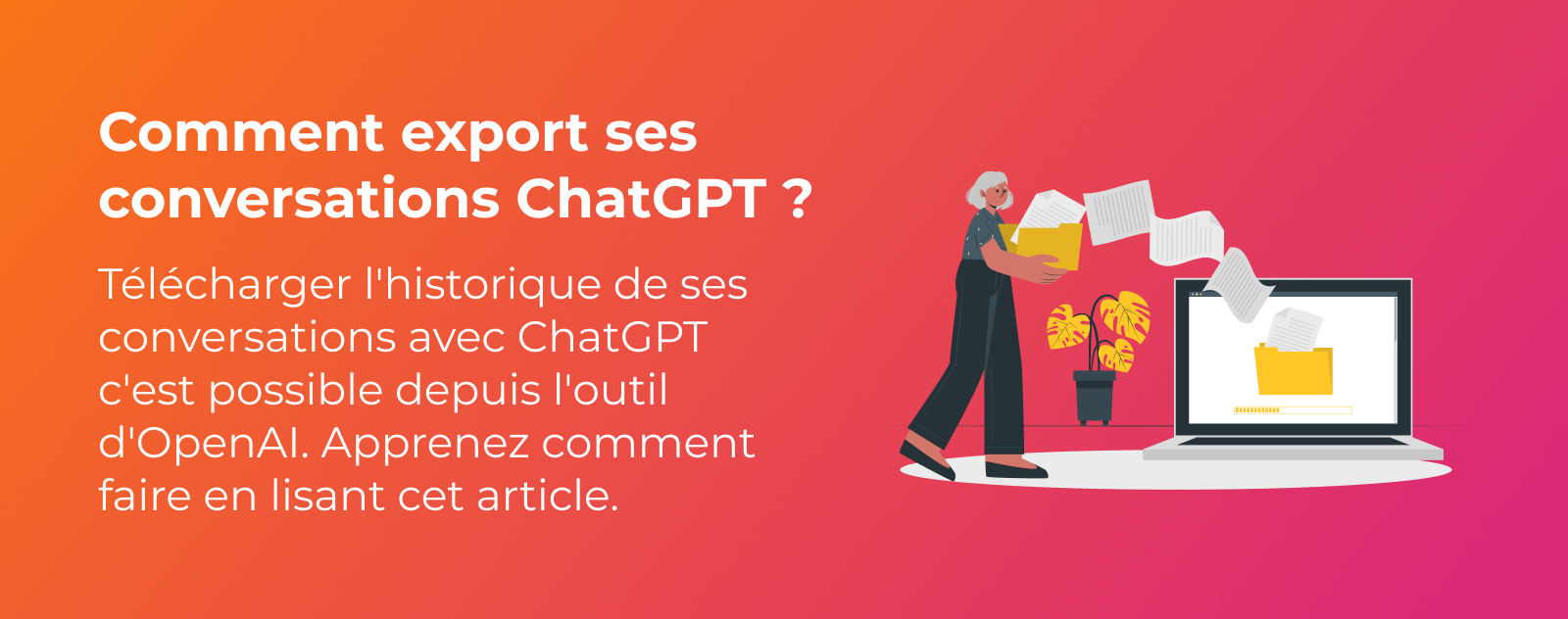 Comment exporter ses conversations avec ChatGPT ?