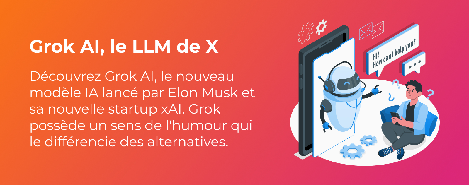 Comment utiliser Grok AI l'IA d'Elon Musk et xAI ?