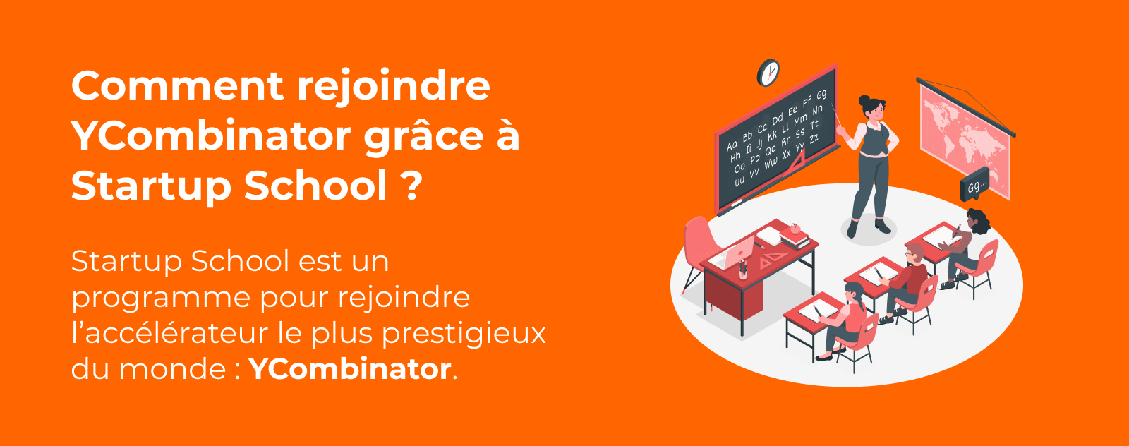 Comment rejoindre YCombinator grâce à Startup School ?