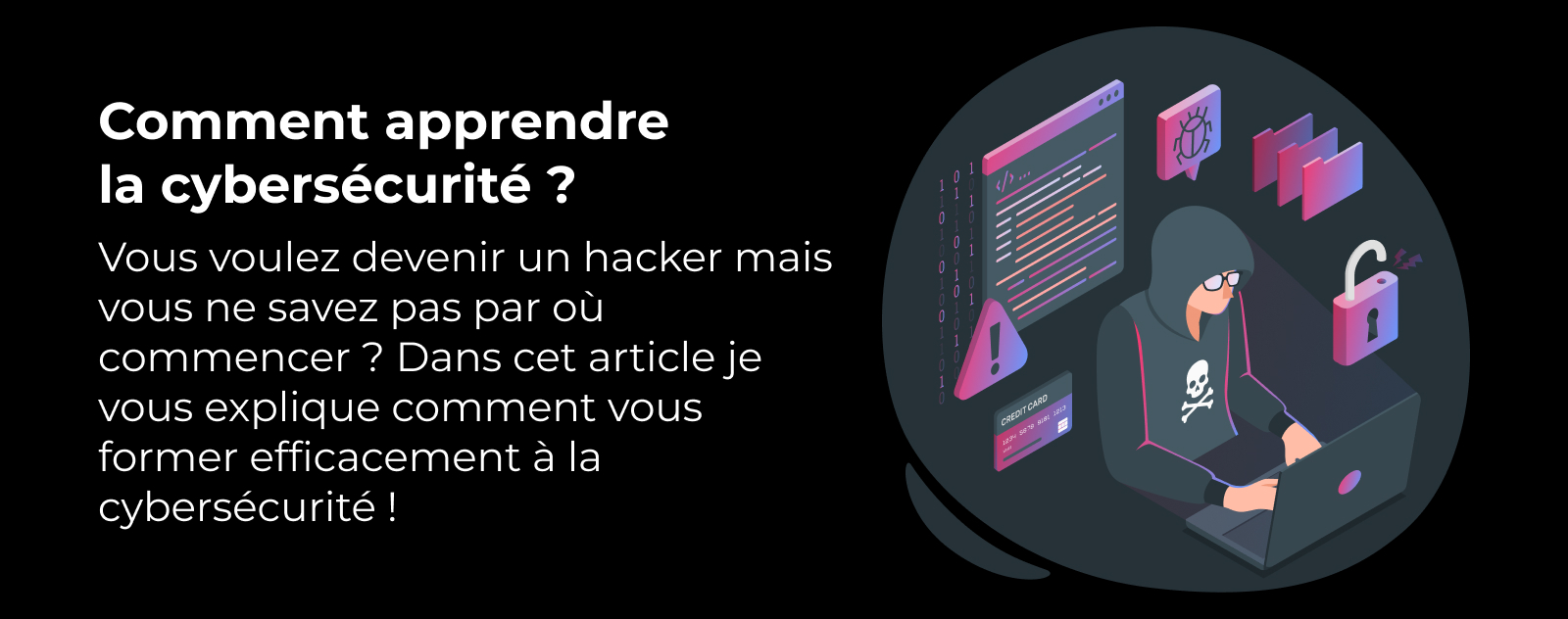 Comment apprendre la cybersécurité ?