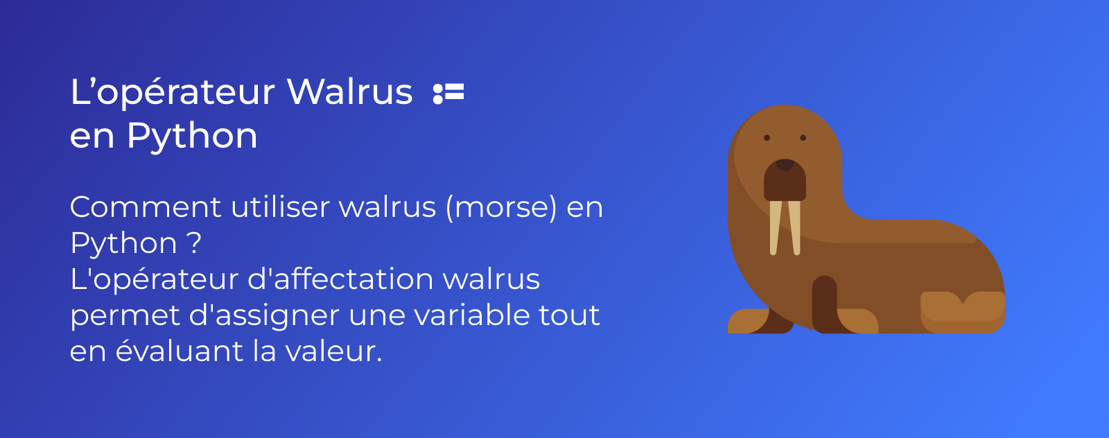 L’opérateur Walrus := en Python